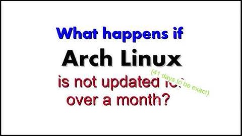 [Newbies] What happens if Arch Linux is not updated?