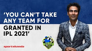 'You Can't Take Any Team For Granted in IPL 2021' - Mohammad Kaif