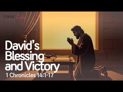 David's Blessing and Victory(1 Chronicles 14:1-17) Living Life 9/24 Christian Daily Bible Meditation