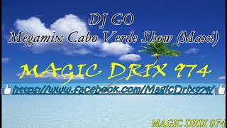 DJ GO - Mégamix Cabo Verde Show (Maxi) #KALYPSO BY MAGIC DRIX 974 chords
