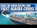 What we wish we knew before our first alaska cruise