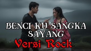 Download Lagu Benci Kusangka Sayang -(VERSI ROCK COVER) |Lagu Pop Melayu Rock Paling Galau 2025 @PowerOfMusicID MP3