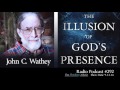 TTA Podcast 292: The Illusion of God's Presence (with Jack Wathey)