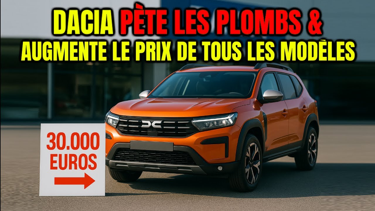 DACIA PÈTE LES PLOMBS : LES PRIX VONT EXPLOSER !