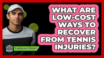 What Are Low-cost Ways To Recover From Tennis Injuries? - The Racket Xpert
