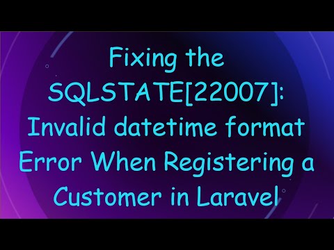 Fixing the SQLSTATE[22007]: Invalid datetime format Error When Registering a Customer in Laravel