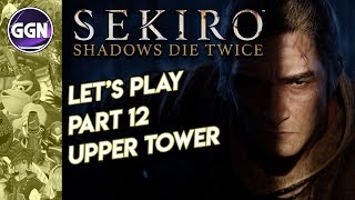 Sekiro: Shadows Die Twice | Let's Play Part 12 - Upper Tower