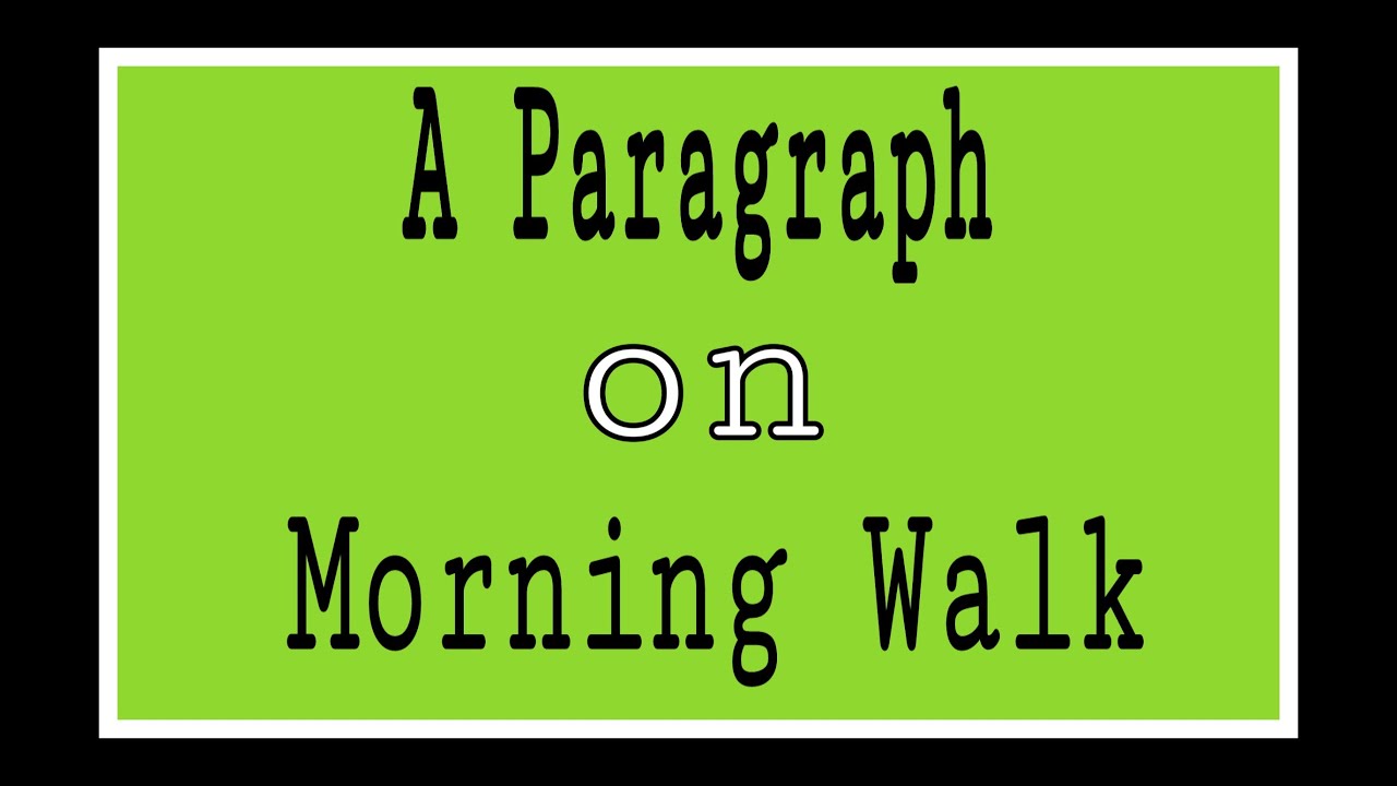 short paragraph on morning walk