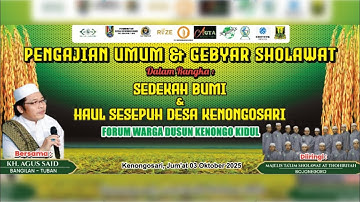 🔴[LIVE] GEBYAR SHOLAWAT BERSAMA KH AGUS SAID Ft AT THOHIRIYAH DALAM RANGKA SEDEKAH BUMI KENONGOSARI