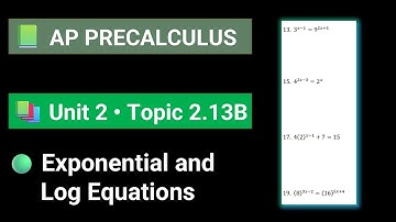 AP Precalculus Unit 2 Topic 2.13B Exponential and Logarithmic Equations and Inequalities