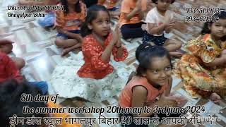 8th day of the summer workshop 20th may to 3rd june 2024 (DREAM DANCE SCHOOL Bhagalpur Bihar)