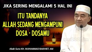 5 Tanda Jika Allah Sedang Mengampuni Dosa  Dosamu || KH. Muhammad Bakhiet