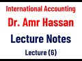 Amr Hassan - International Accounting - Lecture 06 - Chapter 4
