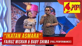 MPop! : Fairuz Misran \u0026 Baby Shima - Ikatan Asmara (Full Performance)