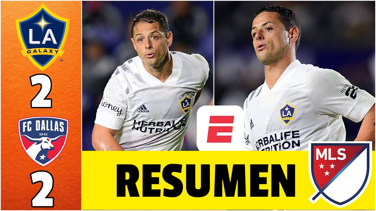LA Galaxy 2-2 FC Dallas. CHICHARITO HERNÁNDEZ dijo presente en el empate ante el Dallas | MLS