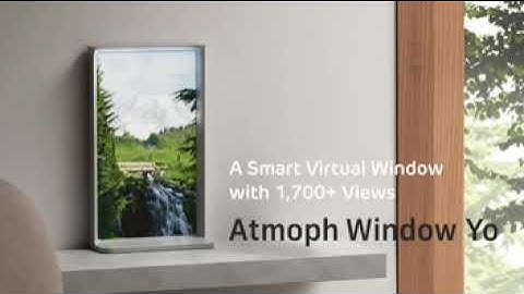 Atmoph Window Yo: A Smart Virtual Window with 1,700+ Views