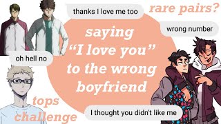 Saying &quot;I love you&quot; to the wrong boyfriend | haikyuu boyfriend challenge