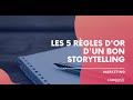 Les 5 rgles dor dun bon storytelling