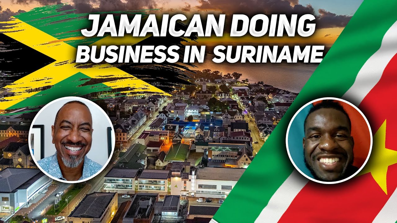 What It’s Really Like Doing Business as a Jamaican in Suriname