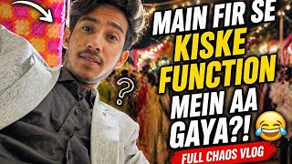 “Main Fir Se Kiske Function Mein Aa Gaya?! 😂 | Full Chaos Vlog