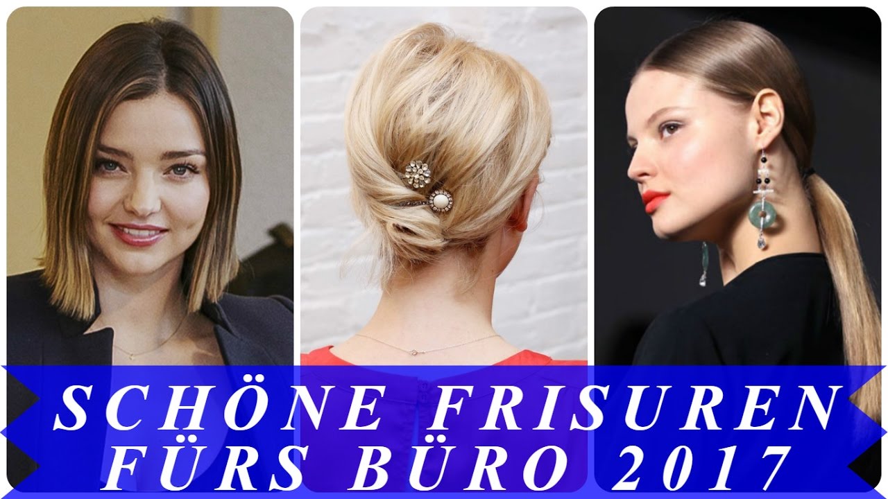 Schone Frisuren Furs Buro 17 Youtube