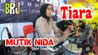 TIARA - MUTIK NIDA RATU KENDANG LIVE BRJ MUSIK