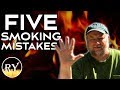 Five Smoking Mistakes I've Made And What I've Learned