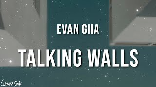 EVAN GIIA - TALKING WALLS (Lyrics)