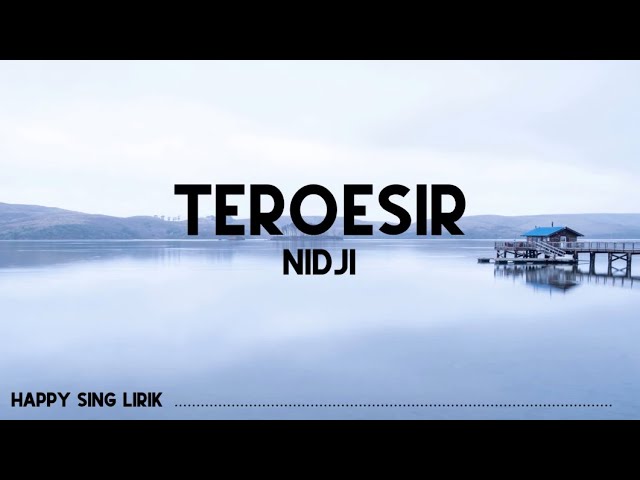 NIDJI - Teroesir (Lirik) class=