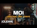 CENTRAL CEE X RAYE MOI CLEAN