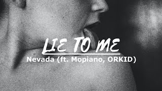 Nevada - Lie To Me (feat. Mopiano, ORKID) (Tradução) Resimi
