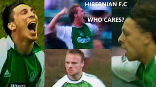 HIBERNIAN F.C. WHO CARES ?