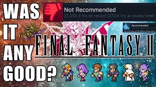 Was FINAL FANTASY II Actually That BAD?!