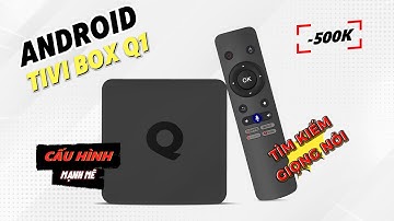 Android TV Box Q1 GIÁ RẺ CỰC - Có Đáng Mua Cho Nhu Cầu Xem 4K?
