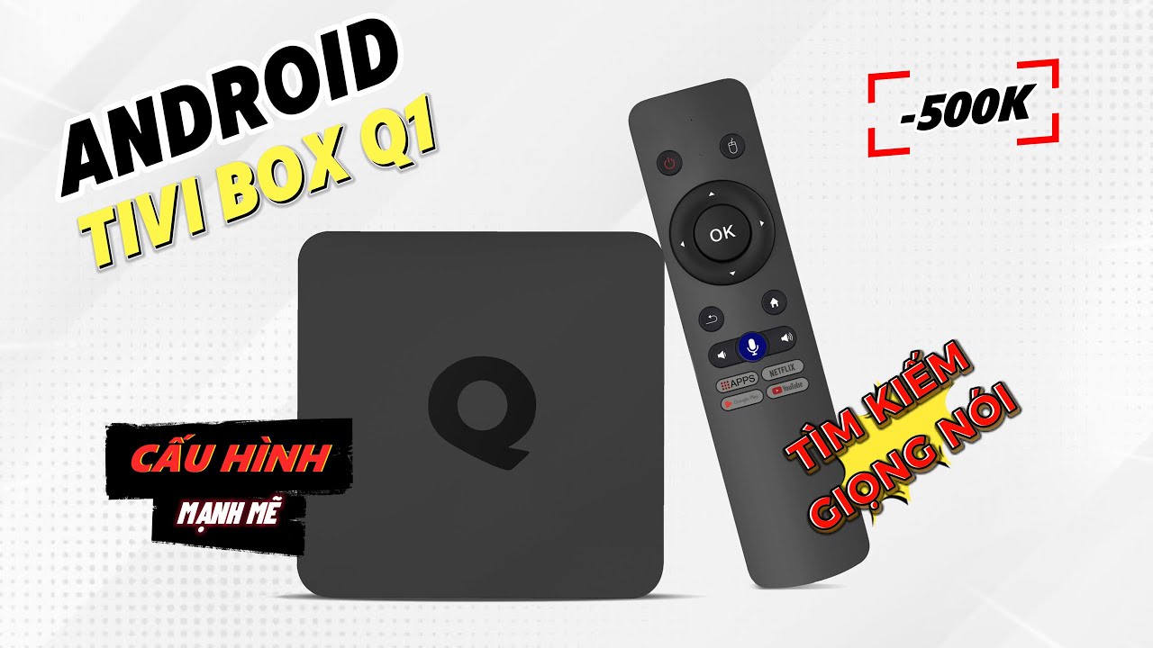 Review Android TV Box Q1 Gi Ch D i 500k C T m Ki m Ra L nh Gi ng review-android-tv-box-q1-gi-ch-d-i-500k-c-t-m-ki-m-ra-l-nh-gi-ng