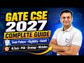 GATE CSE 2027 Complete Guide: Exam Pattern, Eligibility, Cutoff, M.Tech, PSU Strategy, Mistakes