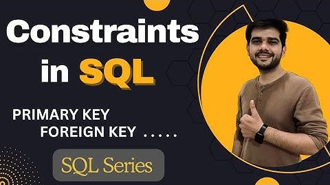 Ep.4 - Constraints in SQL | Oracle Database | Primary Key, Foreign Key, Not Null...| SQL Series