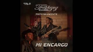 Mi Encargo-Traviezoz De La Zierra(Proximamente Video Musical)TDLZRecords