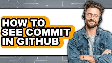 How to See Commit in Github - Easy Guide