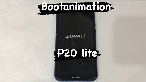 Bootanimation Huawei P20 LITE