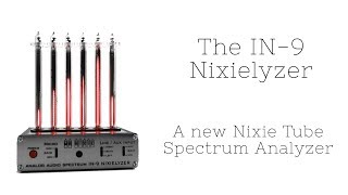 Nixie Tube Spectrum Analyzer - The IN-9 Nixielyzer