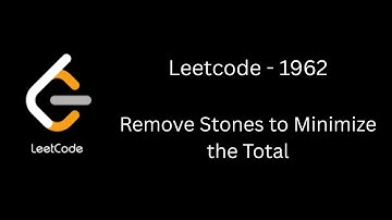 LeetCode - 1962 | Remove Stones to Minimize the Total | Easy C++ Solution