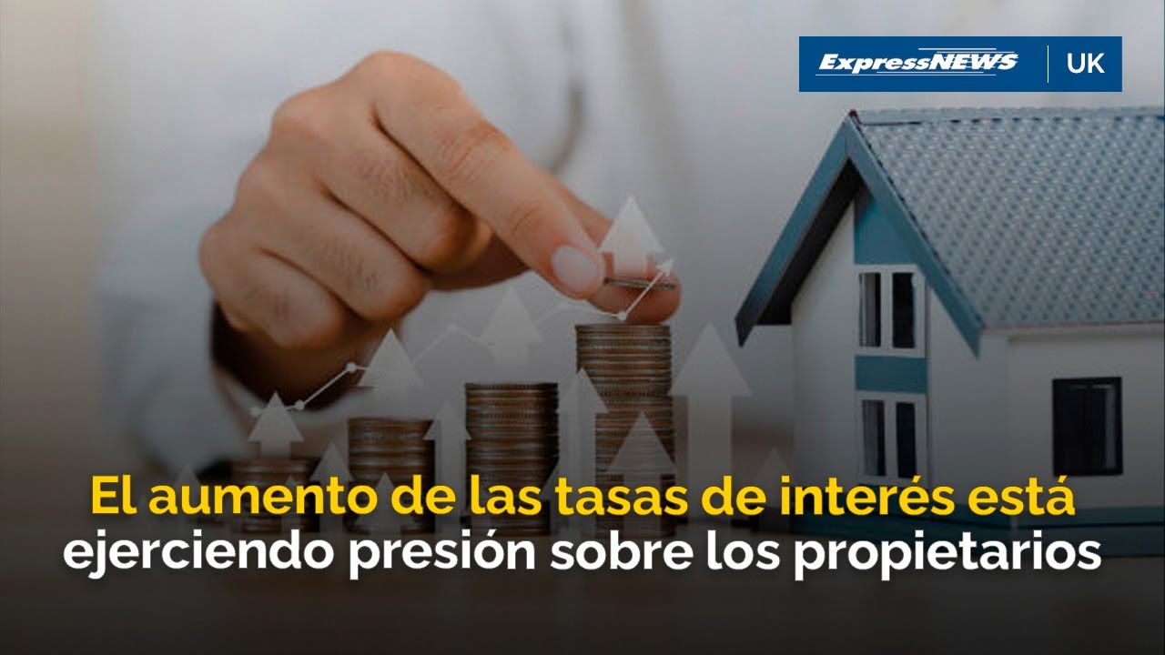 El aumento de las tasas de interés está ejerciendo presión sobre los ...