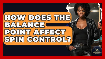 How Does The Balance Point Affect Spin Control? - Billiards Hustlers