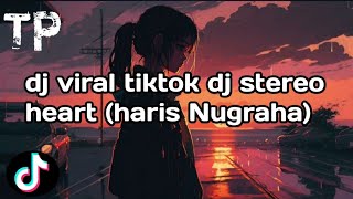 Nigthcord-DJ viral tiktok dj stereo heart haris Nugraha 🎵slowed reverb