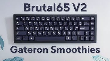 Brutal65 V2 Sound Test | Gateron Smoothies w/ PE foam