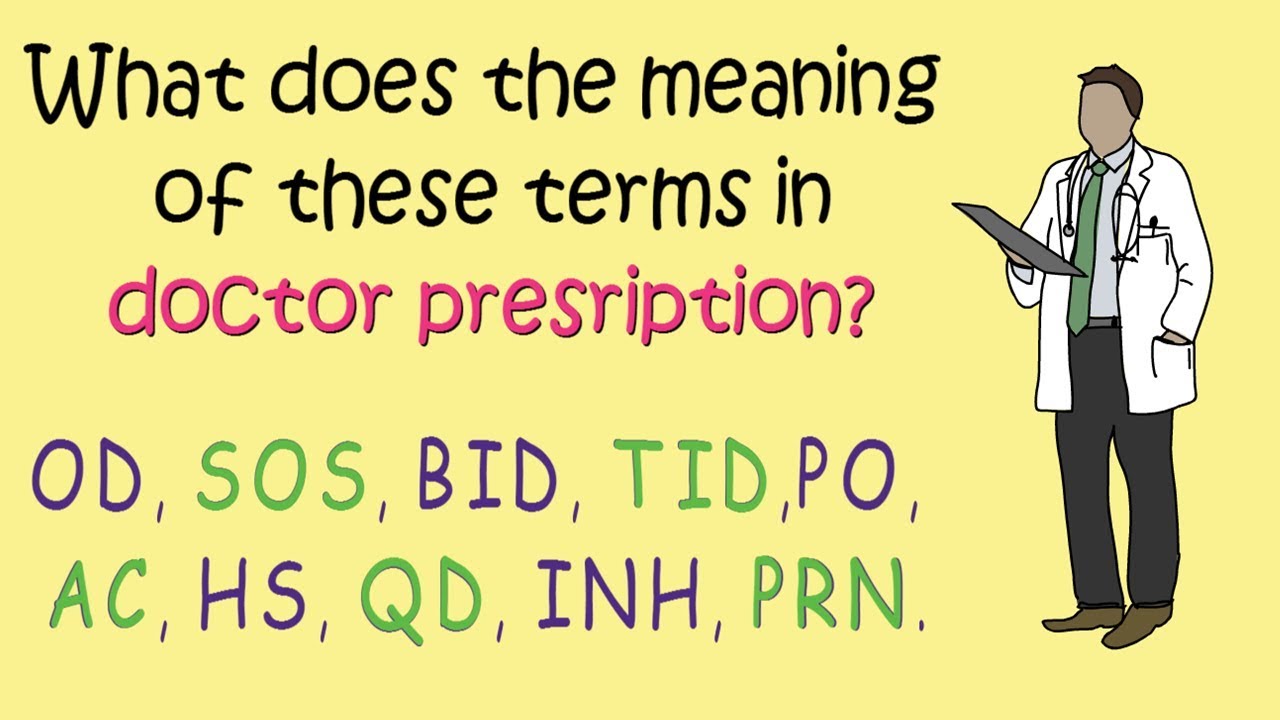 Doctors Prescription Terms SOS, BID, AC, HS, QD, INH, PRN, doctor prescription YouTube