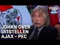 Johan over het uitstellen van Ajax - PEC: 'Uitstekende beslissing!' | VERONICA INSIDE