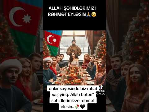 Allah bütün sehidlerimize rehmet elesin 🙏🇦🇿