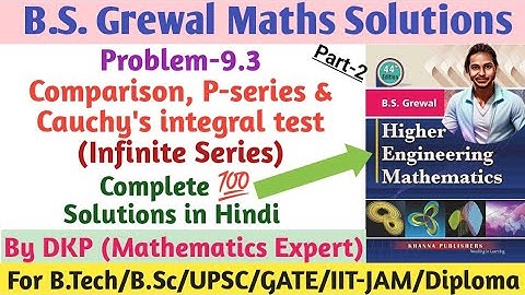 B.S. Grewal- Problem: 9.3 || Comparison test & Cauchy